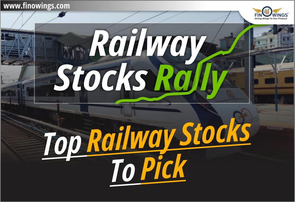 Railway Stocks Rally : Top 5 Railway Stocks to Pick